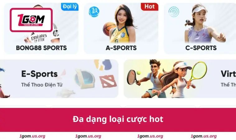 Đa dạng loại cược hot