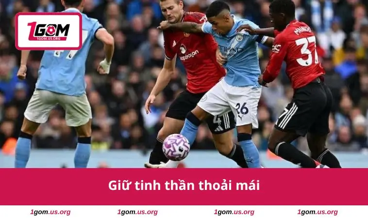 Chơi Có Trách Nhiệm 1 Giữ tinh thần thoải mái