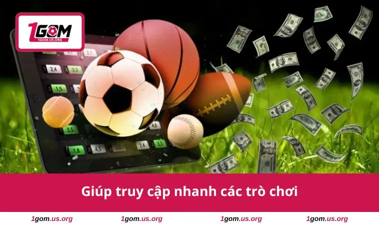 Truy cập nhanh các trò chơi