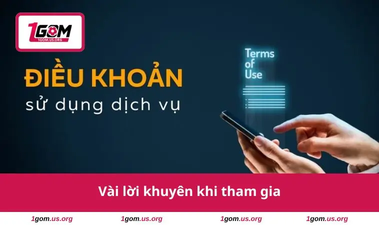 Điều Khoản Sử Dụng 3 Vài lời khuyên khi tham gia